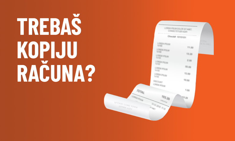 Trebaš kopiju računa? Trebaš kopiju računa?